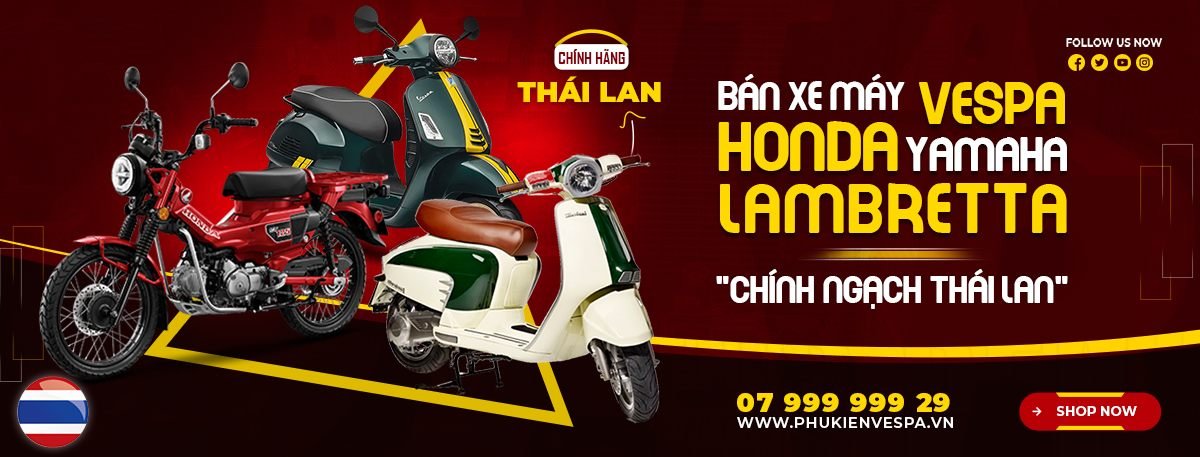 Cửa hàng bán xe máy Honda Yamaha Vespa Lambretta nhập khẩu chính ngạch Thái Lan về Việt Nam